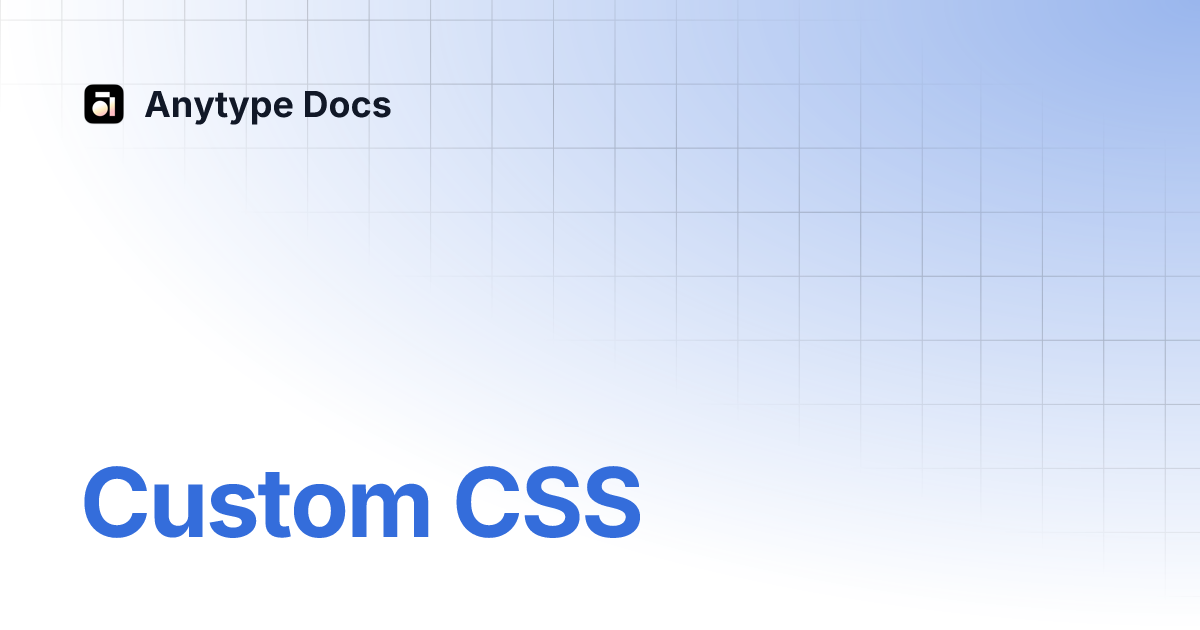 Custom CSS Guide | Anytype Docs